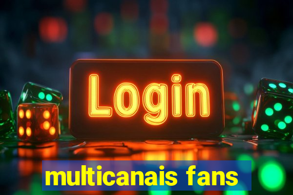 multicanais fans